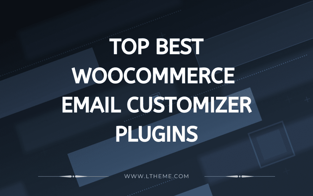 8+ Best WooCommerce Email Customizer Plugins